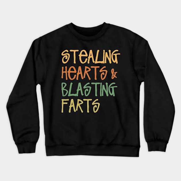 funny stealing hearts and blasting farts Crewneck Sweatshirt by neira